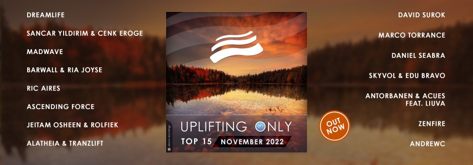 Uplifting Only Top 15: November 2022