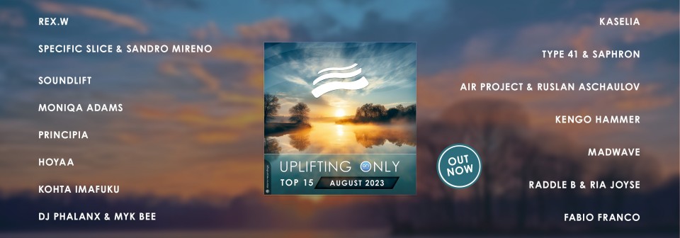 Uplifting Only Top 15: August 2023
