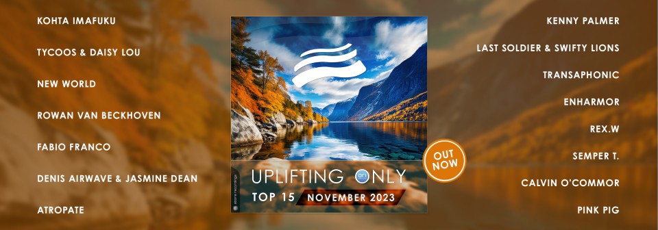 Uplifting Only Top 15: November 2023